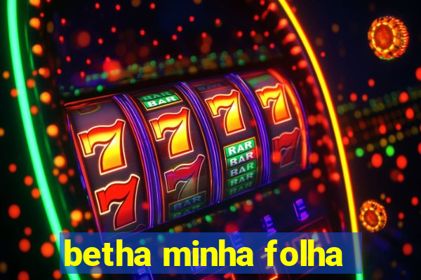 betha minha folha